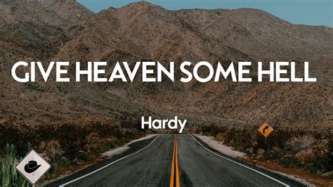 Sep 3, 2020 · Watch the official music video for "Give Heaven Some Hell" now!Listen to "Give Heaven Some Hell'" here: https://hardy.ffm.to/arock.oydWritten by: HARDY, Hunt... 